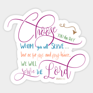 Choose who you will serve - Joshua 24:15 Sticker